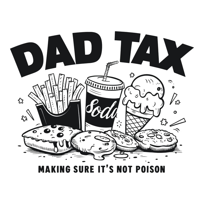 Dad-Tax-Making-Sure-Its-Not-Poison-Funny-Dad-Tax-0106242048.png