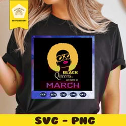 black queens are born in march, march girl svg, born in march, living my best life, black girl svg, black women svg, bla
