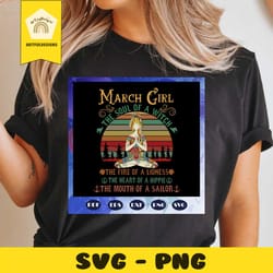 march girl the soul of a witch svg, march svg, girl born in march svg, queens born in march svg, birthday party, birthda