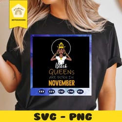 black queens are born in november, november girl svg, born in november, living my best life, november birthday, november