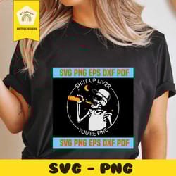 skull drink shut up liver you're fine svg,shut up liver svg,drinking lover svg,skull lover svg,skull graphic svg,black skull tshirt,beer skull svg