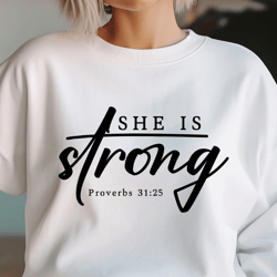 She is Strong Svg Png Files, Scripture Svg, Proverbs 31 25, Bible Quote Svg, Bible Verse Svg, Religion Shirt Svg