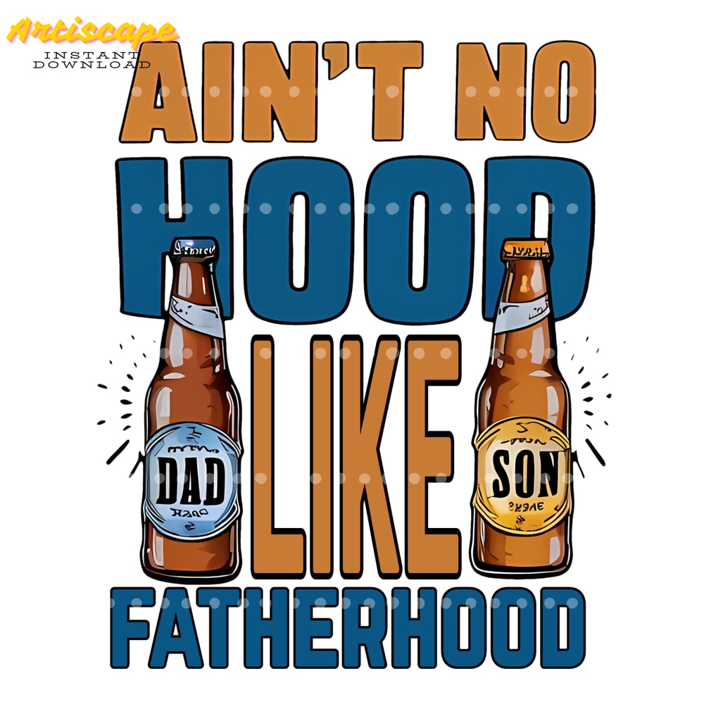 Aint-No-Hood-Like-Fatherhood-PNG-Digital-Download-Files-1605241059.png