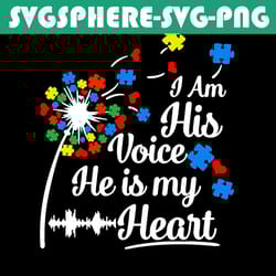i am his voice he is my heart svg, autism svg, awareness svg, autism awareness svg, voice svg, heart svg, autism mom svg