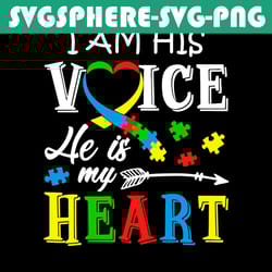 i am his voice he is my heart svg, autism svg, awareness svg, autism awareness svg, autism voice svg, autism heart svg,