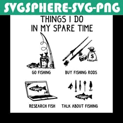 things i do in my spare time fishing svg, trending svg, fishing svg, fishing rods svg, go fishing svg, research fish svg