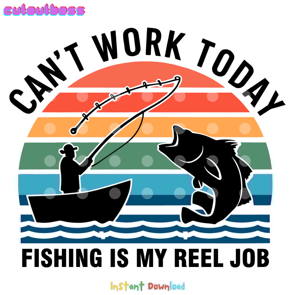Daddy-Cant-Work-Today-Fishing-Is-My-Reel-Job-SVG-3105241031.png