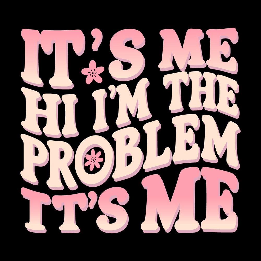 Gift-Quotes-Funny-Sloga-It-Me-The-Problem-SVG-0406242042.png