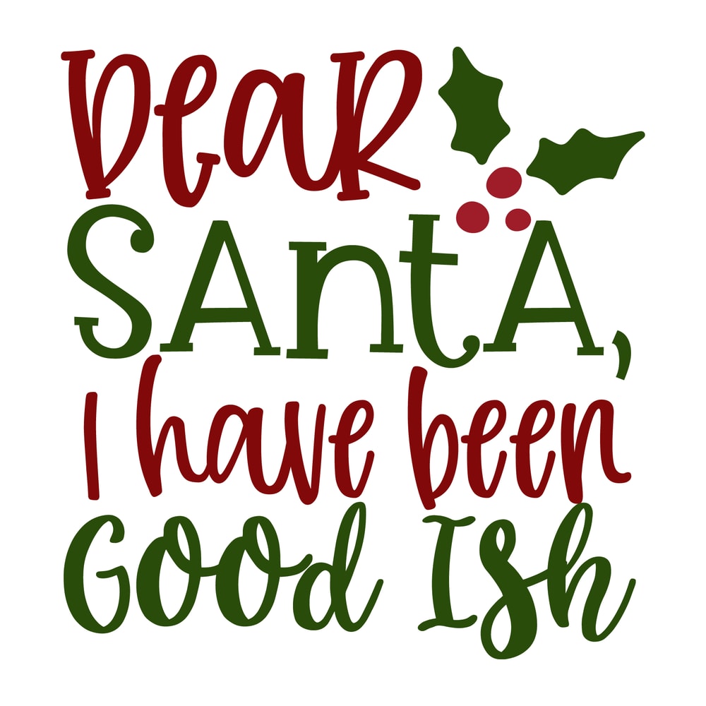 DEAR SANTA, I HAVE BEEN GOOD ISH-01.png