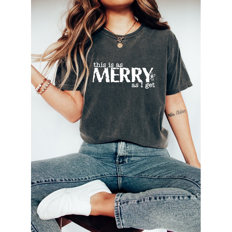 This Is As Merry As I Get Oversized Vintage T-Shirt, Christmas Comfort Colors Shirt, Merry Christmas T-shirt, Fun Holiday Shirt, Merry Shirt.jpg