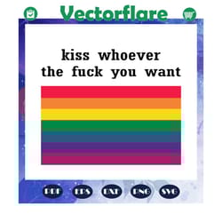 kiss whoever the fuck you want, rainbow heart svg, lgbt svg, lesbian gift, lgbt shirt, lgbt pride, gay pride svg, lesbia