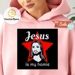 jesus is my homie svg, christmas svg, christmas gift, xmas svg, jesus christ svg, jesus svg, jesus god svg, god svg, jes