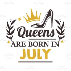 queens are born in july, birthday svg, born in july svg, queen svg, queen birthday, july girl svg, born in july, july sv