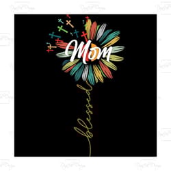 christian cross daisy mom blessed jesus, trending svg, christian cross svg, cross svg, christian gift svg, daisy svg, je