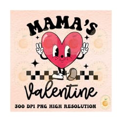 mama’s valentine png-happy valentines png,valentines sublimation,valentine png,mini png, kids valentine png,retro valentine png,trendy