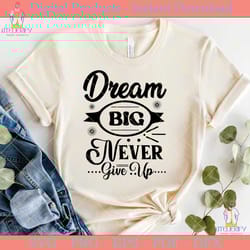 dream big never give up motivational