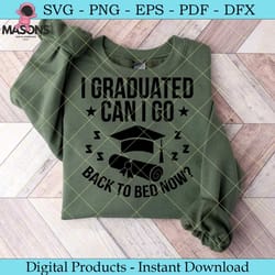 i graduated can i go back to bed now svg