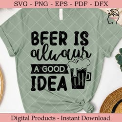 beer is always a good idea.