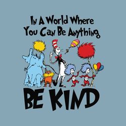 In A World You Can Be Anything Be Kind SVG