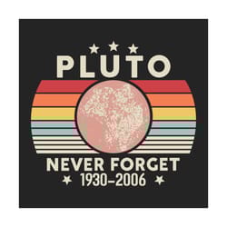 never forget pluto shirt retro style funny space, trending svg, pluto planet, never forget pluto, pluto is a planet, ast