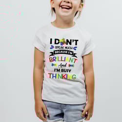 i don't speak much because i'm brilliant and i'm busy thinki