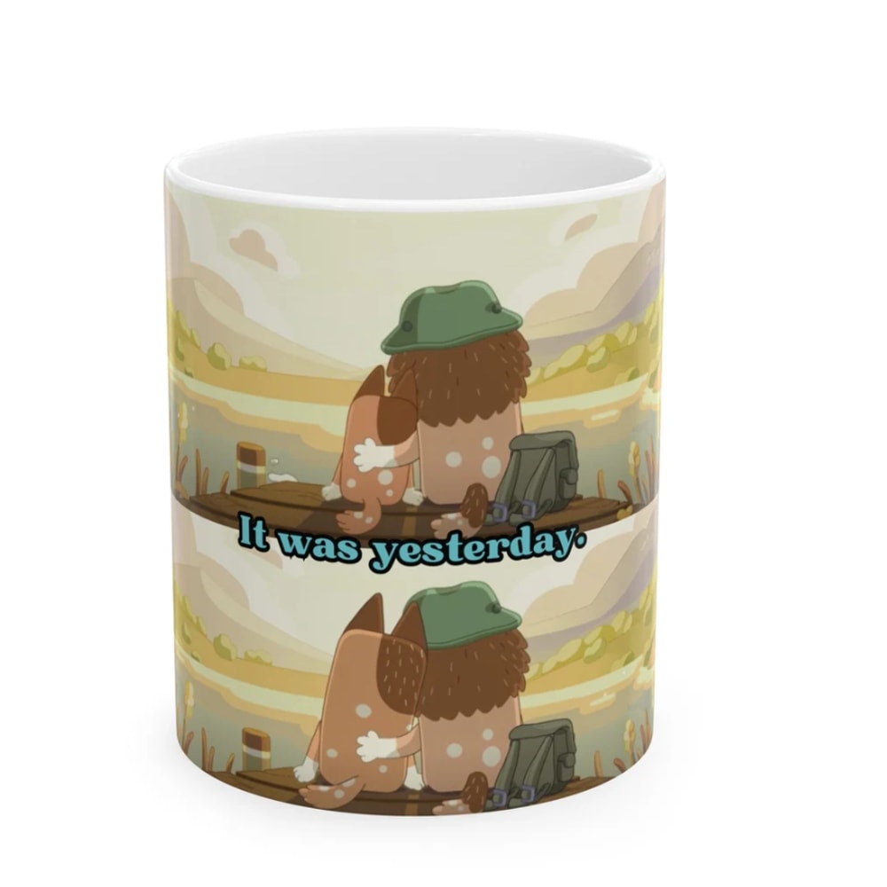 Bluey - Grandad - Chilli - mum - It was yesterday - Father's Day - Mug.png