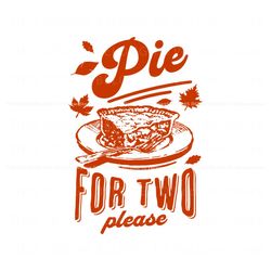 Pie For Two Thanksgiving Pregnancy Reveal SVG Cricut Files, Trending Digital File