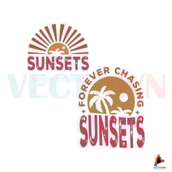 forever chasing sunsets svg beach vibes svg digital cricut file 1 best graphic designs file