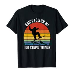 adorable dont follow me do stupid things vintage snowboarding skiing t-shirt