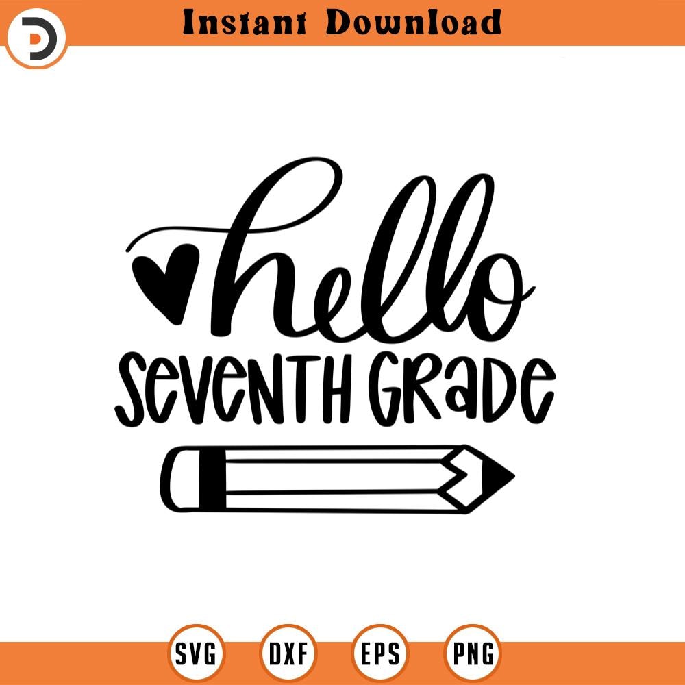 SVG1209-Custom Order - Seventh Grade SVG, Hello Seventh Grade SVG, Back to School SVG, School, School Shirt svg, hand-lettered, Cut File Cricut.jpg