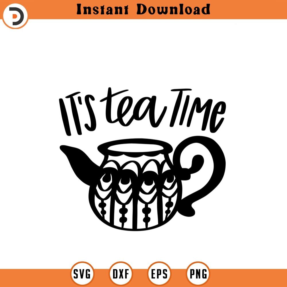 SVG1587-Tea Time SVG, Tea SVG, Tea Lover, Tee Mug Svg, Tee Cup svg, Mom life svg, Tea Drinker Svg, Funny Quotes Svg, Cut File Cricut, Silhouette.jpg