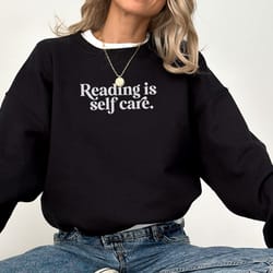 reading is self care sweatshirt, reading sweatshirt, book readers gift, self care sweater, booklover gift, bookish menta