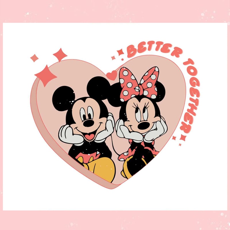 Better Together Valentines Disney Mouse SVG.jpg
