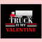 Truck Is My Valentine Svg Files For Cricut Sublimation Files.jpg