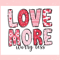 Love More Worry Less Happy Valentines Day SVG.jpg