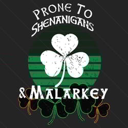prone to shenanigans and malarkey svg, trending svg, st patrick day svg, st patrick svg, st patrick day 2021, retro st p