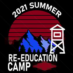 2021 summer re education camp svg, trending svg, camping svg, 2021 summer svg, re education camp svg, mountain svg, camp