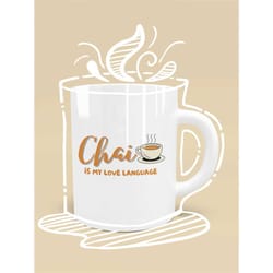 chai is my love language mug, chai lover mug, funny coffee mugs, love quotes mug, gift for her, gift for him, chai gift