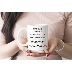 friends inspired home owner mug, new home owner gift,new home owner, new house gift, housewarming gift, personalised hom