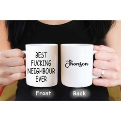 funny neighbour mug, best fucking neighbour ever mug, neighbour gift, new house gift, housewarming gift, personalised ho