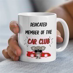 member of the car club mug, koala gearhead, car lover dad, motorbike & automotive mechanic, birthday, for him, anniversa