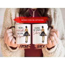 now hotter by one degree mug, graduation mug for graduation 2023 gift, graduation cup, college graduation, personalized