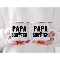 papa squatch mug, dad sasquatch coffee mug for daddy fathers day gift, sasquatch coffee mug, big foot coffee mug, squatc