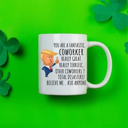 funny fantastic coworker coffee mug, coworker trump gifts, best coworker birthday gift ideas, coworker appreciation pres