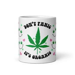 dont panic its organic 11oz full wrap mug/ funny weed stoner/cannabis/ weed design mug/gag gift/