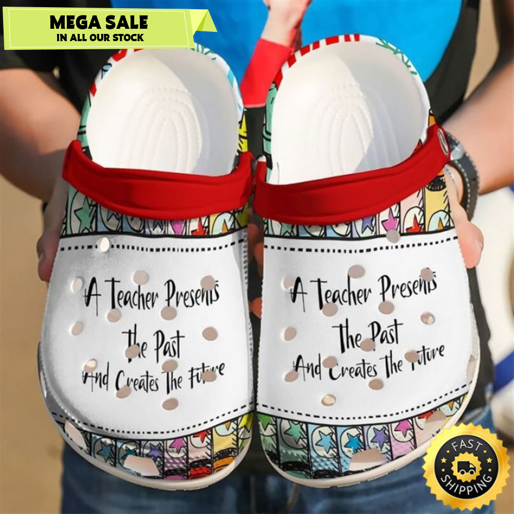 A Teacher Presents The Past And Creates The Future Crocs Crocband Clog Shoes.jpg