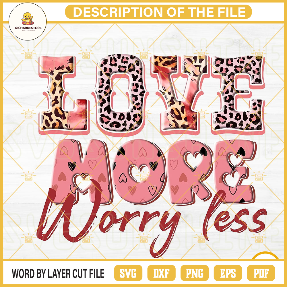 Love More Worry Less PNG, Cute Heart Leopard Valentine PNG, Valentine's Day PNG Design Downloads.jpg