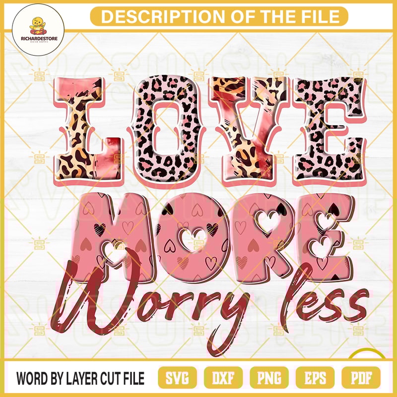 Love More Worry Less PNG, Cute Heart Leopard Valentine PNG, Valentine's Day PNG Design Downloads.jpg