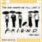 The One Where We All Lost A Friend Svg, RIP Matthew Perry Svg, Chandler Bing Svg, Friends Svg.jpg