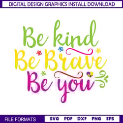 be kind be brave be you love autism awareness svg